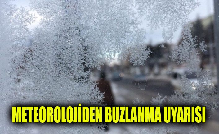 Meteorolojiden 5 il için "buzlanma ve don" uyarısı