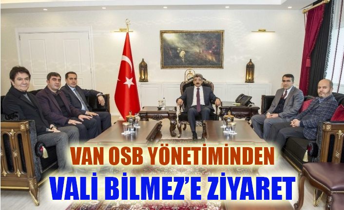 OSB heyetinden Vali Bilmez’e ziyaret