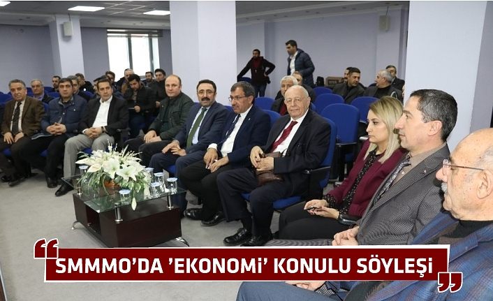 SMMMO’da ’ekonomi’ konulu söyleşi