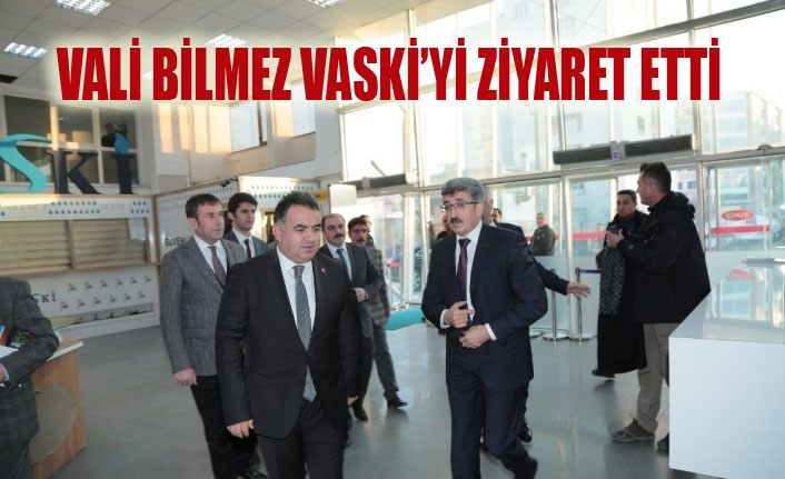 Vali Bilmez’den VASKİ’ye ziyaret
