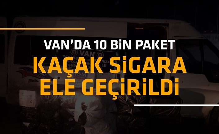Van’da 10 bin paket kaçak sigara ele geçirildi