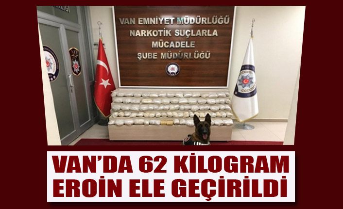Van’da 62 kilo eroin ele geçirildi