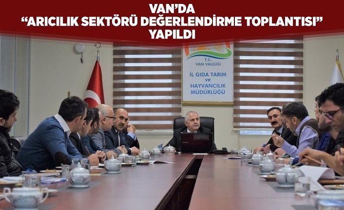 Van’da “Arıcılık Sektörü Değerlendirme Toplantısı” yapıldı