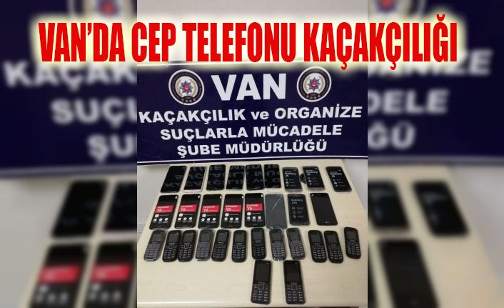 Van’da cep telefonu kaçakçılığı