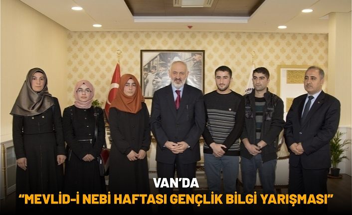 Van’da “Mevlid-i Nebi Haftası Gençlik Bilgi Yarışması”