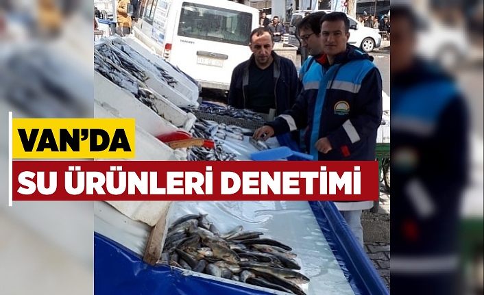 Van’da su ürünleri denetimi