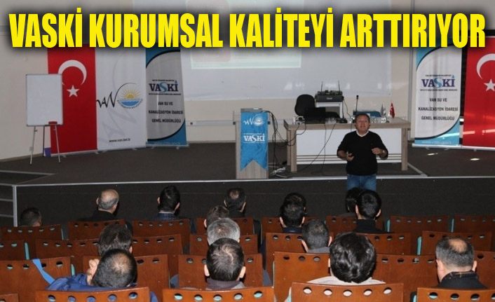 VASKİ, eğitimlerle kurumsal kaliteyi artırıyor