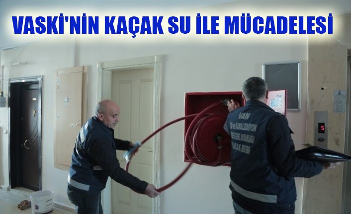 VASKİ'nin kaçak su ile mücadelesi