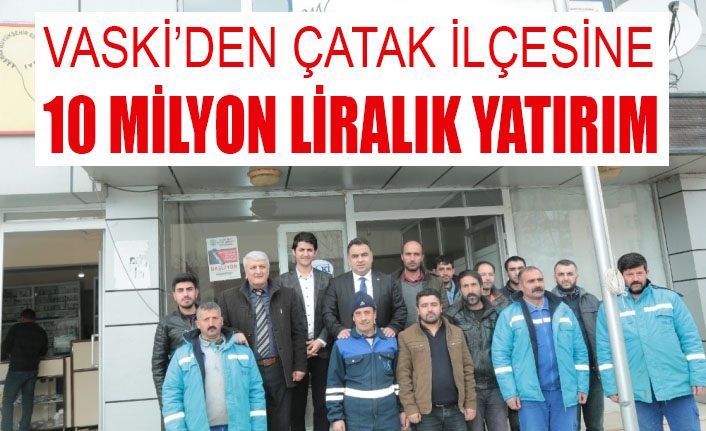 VASKİ’den Çatak ilçesine 10 milyonluk yatırım