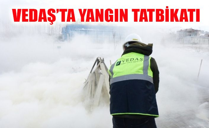 VEDAŞ’ta yangın tatbikatı