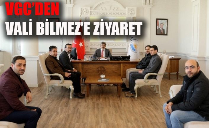 VGC’den Vali Bilmez’e ziyaret