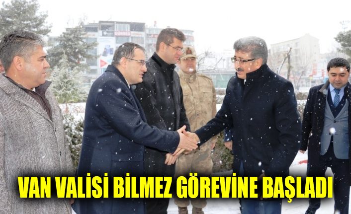 Yeni Van Valisi Bilmez göreve başladı