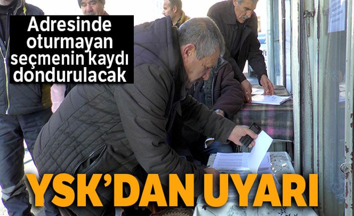 YSK: "Beyan edilen yerleşim yerinde oturmadığı belirlenen seçmenlerin kayıtları dondurulacak"