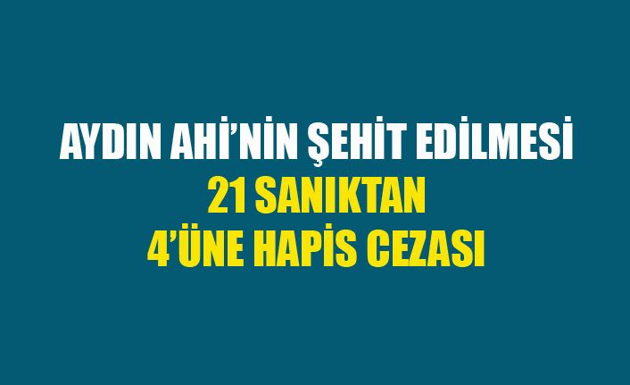 AK Partili Aydın Ahi'nin şehit edilmesi