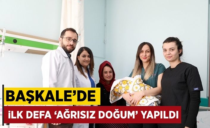 Başkale’de ilk defa ‘ağrısız doğum’ yapıldı