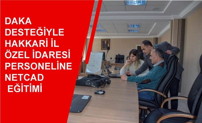 DAKA desteğiyle Hakkari İl Özel İdaresi personeline Netcad eğitimi