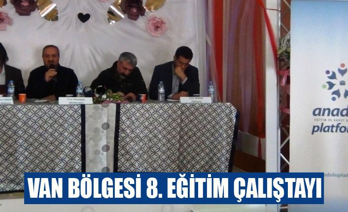 Erciş’te “Van Bölgesi 8. Eğitim Çalıştayı” yapıldı