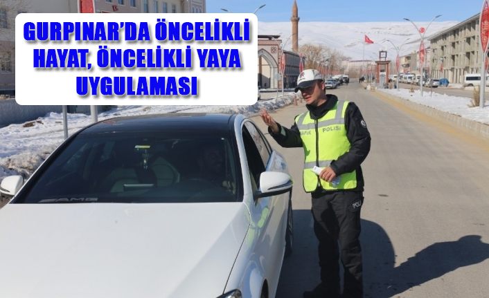 Gürpınar’da ’Öncelik Hayatın Öncelik Yayanın’ uygulaması