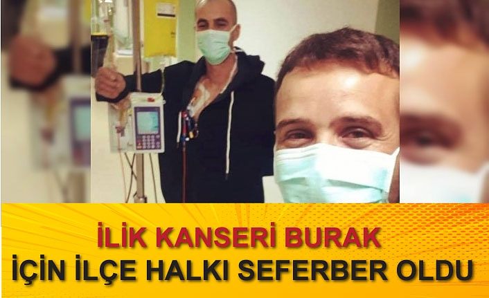 İlik kanseri Burak için ilçe halkı seferber oldu