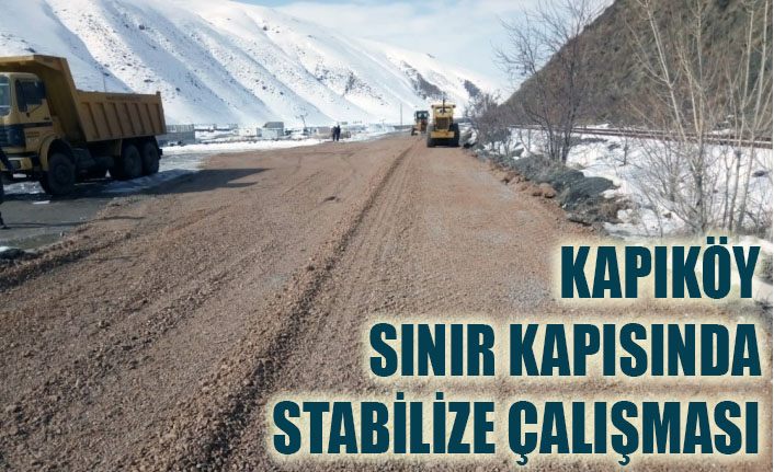 Kapıköy Sınır Kapısında stabilize çalışması