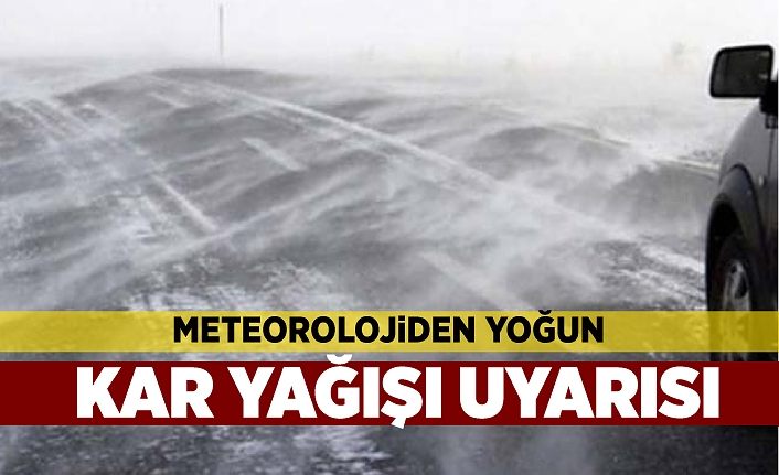 Meteorolojiden yoğun kar yağışı uyarısı