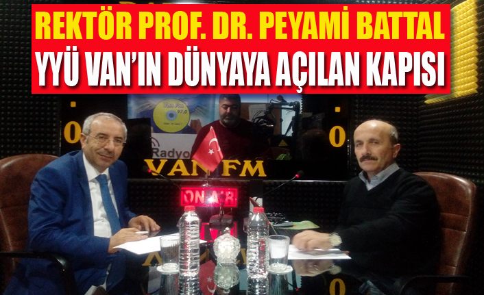 Peyami Battal, 'YYÜ Van’ın dünyaya açılan kapısı'