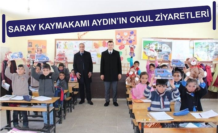 Saray Kaymakamı Aydın’ın okul ziyaretleri