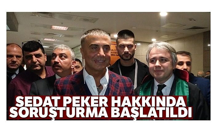 Son dakika! Sedat Peker hakkında soruşturma başlatıldı