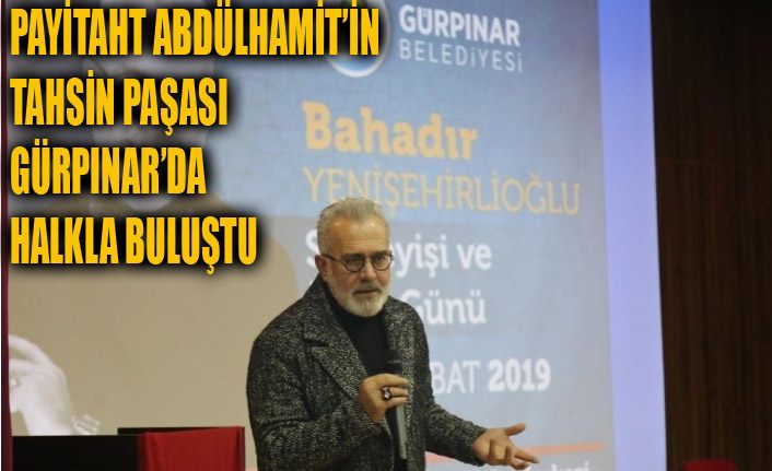 ’Tahsin Paşa’ rolüyle sevilen oyuncu Yenişehiroğlu, Gürpınarlılarla buluştu
