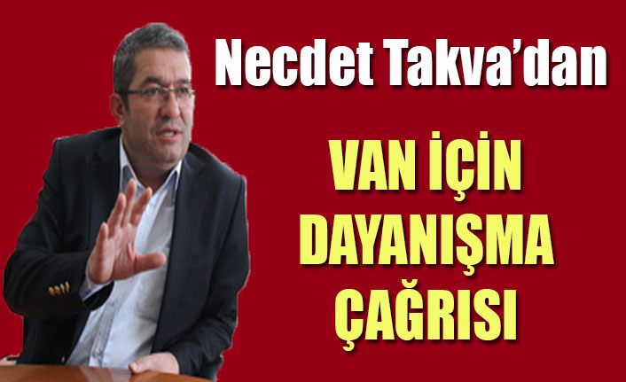 Takva’dan Van için dayanışma çağrısı