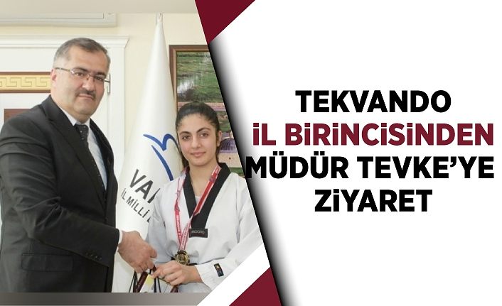 Tekvando il birincisinden Müdür Tevke’ye ziyaret