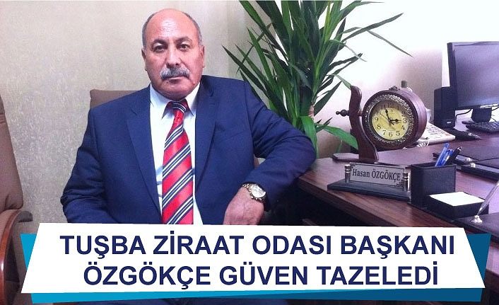 Tuşba Ziraat Odası Başkanı Özgökçe güven tazeledi