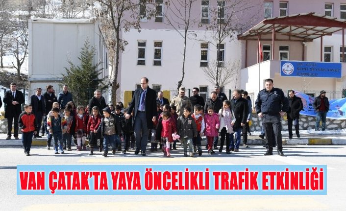 Van Çatak’ta “Yaya Öncelikli Trafik” etkinliği