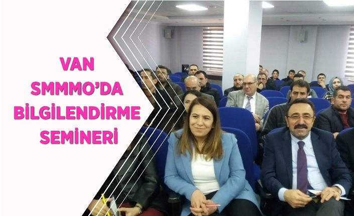 Van SMMMO’da bilgilendirme semineri