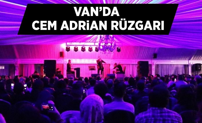 Van’da Cem Adrian rüzgarı
