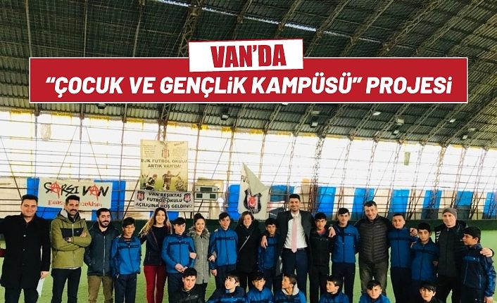Van’da “Çocuk ve Gençlik Kampüsü” projesi