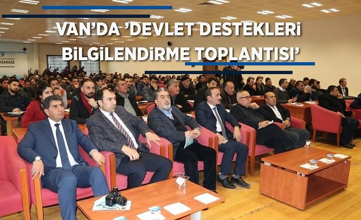 Van’da ’Devlet destekleri bilgilendirme toplantısı’