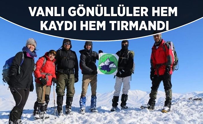 Vanlı gönüllüler hem kaydı hem tırmandı