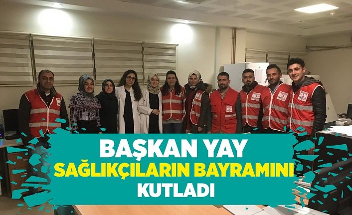 Başkan Yay, sağlıkçıların bayramını kutladı