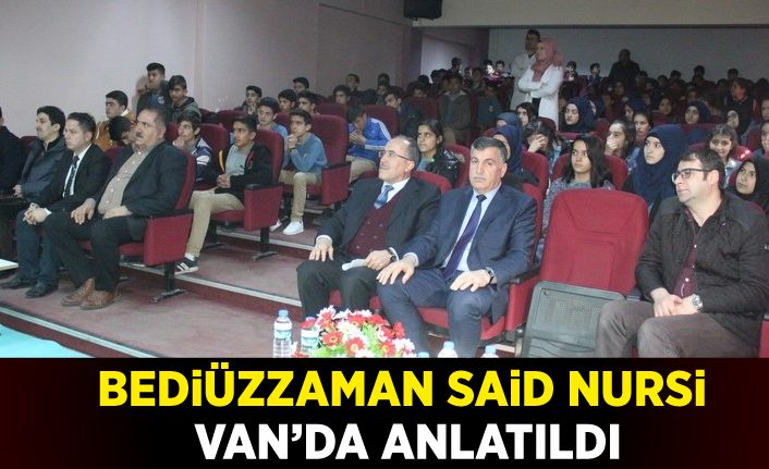 Bediüzzaman Said Nursi Van’da anlatıldı