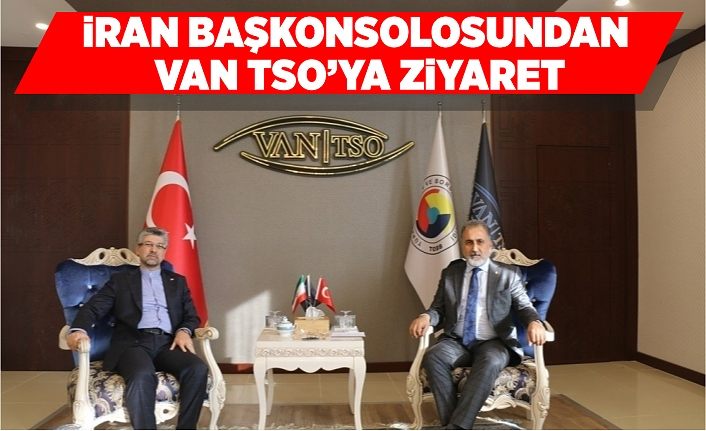 İran Başkonsolosundan Van TSO’ya ziyaret