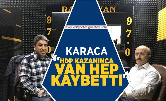 Karaca, “HDP kazanınca Van hep kaybetti”