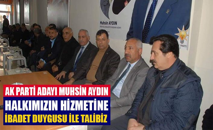 Muhsin Aydın, 'Hizmete ibadet duygusu ile talibiz’