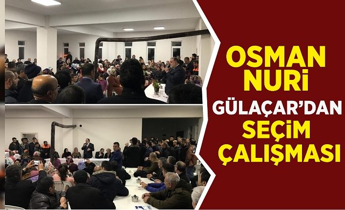 Osman Nuri Gülaçar’dan seçim çalışması