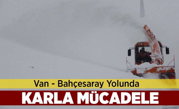 Van-Bahçesaray yolunda karla mücadele