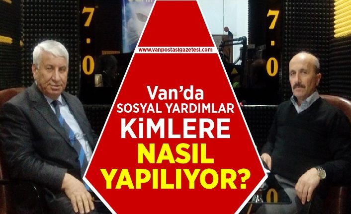 Van'da sosyal yardımlar kimlere nasıl yapılıyor?