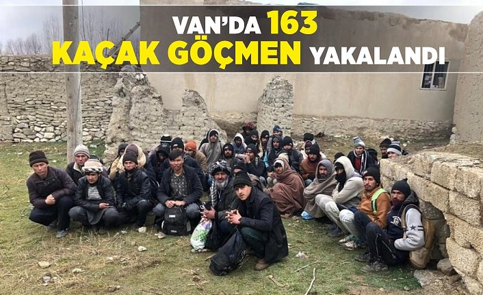 Van’da 163 kaçak göçmen yakalandı