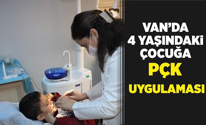 Van’da 4 yaşındaki çocuğa PÇK uygulaması