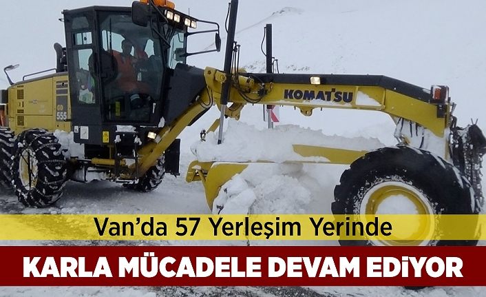 Van’da 57 yerleşim yerinde karla mücadele devam ediyor
