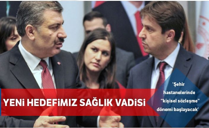 Yeni hedefimiz sağlık vadisi
